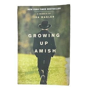 Growing up Amish : A Memoir by Ira Wagler (2011, Trade Paperback)